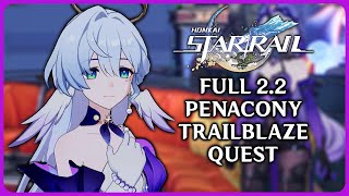 Full Penacony 2.2 Trailblaze Quest - Honkai Star Rail 2.2