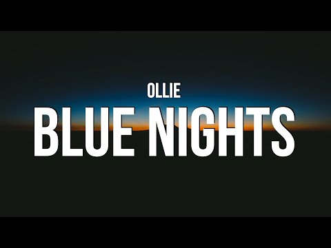 Ollie - blue nights (Lyrics)