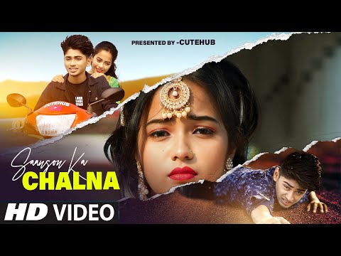 Saanson Ka Chalna Tham Sa Gaya | Sad Romantic Love Story | New Hindi Song  | CuteHub 2023