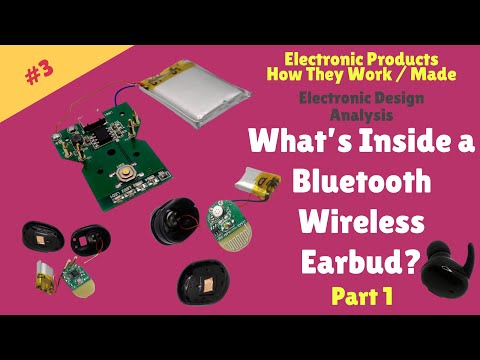 What's Inside a Bluetooth Wireless Earbud? Part 1