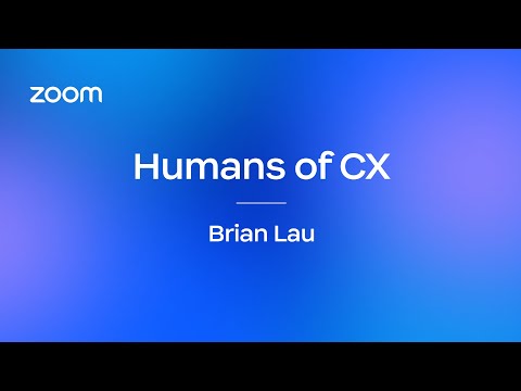 Brian Lau - Humans of CX