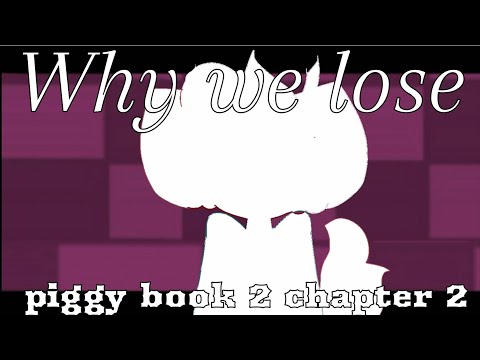 Why we lose|| meme ||Piggy chapter 2|| book 2