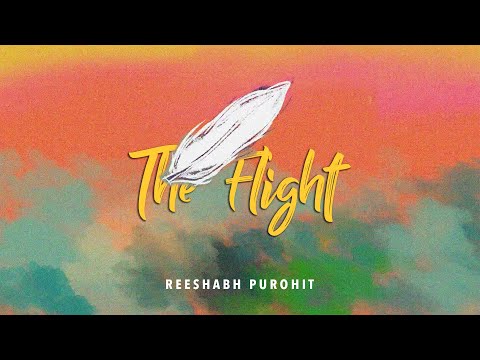 The Flight - Official Music Video | Reeshabh Purohit