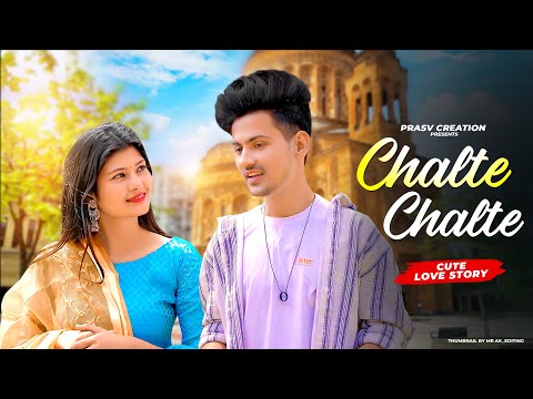 Chalte Chalte - Mohabbatein | Cute Love Story | New Hindi Song 2023 | PRASV Creation | Prashant