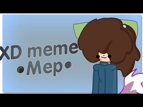 XD Meme •Mep• (Open/abierto)