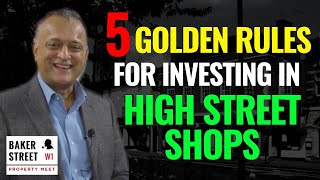 How To Get Started In Commercial Property: 5 Golden Rules For Investing In UK High Street Shops