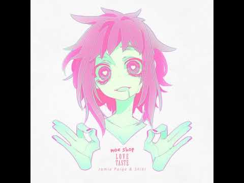 Moe Shop - Love Taste (ft. Jamie Paige) [ without Shiki ]