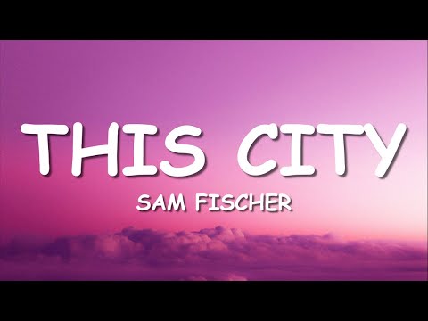 Sam Fischer - This City (Lyrics) feat. Anne-Marie