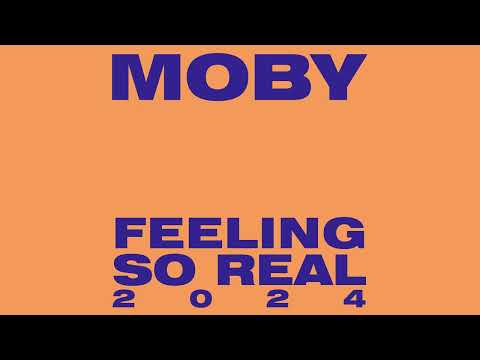 moby - 'Feeling So Real 2024' (Official Audio)