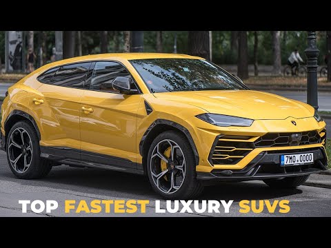 TOP FASTEST LUXURY SUVS CARS