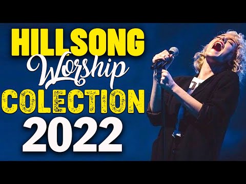 Top Playlist Hillsong Worship Songs 2022 🙏 HILLSONG Praise And Worship Songs Playlist 2022