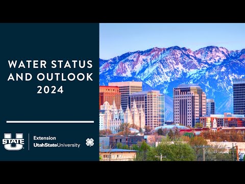 Utah Water Status and Outlook 2024