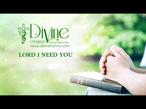 Lord I Need You ( Lord I Come I Confess ) Song Lyrics | Divine Hymns Prime