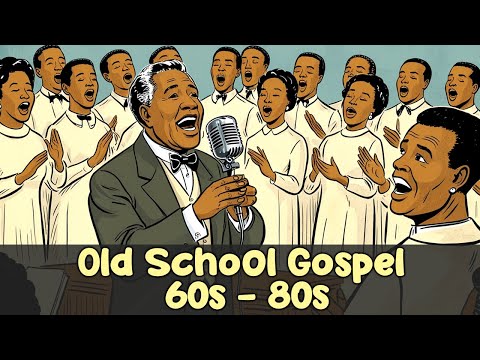 100 GREATEST OLD SCHOOL GOSPEL SONG OF ALL TIME - Best Old Fashioned Black Gospel Music