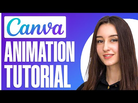 Canva Animation Tutorial 2024: How To Create Animations With Canva