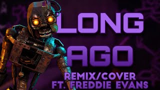 "LONG AGO" FNAF Song by GreenMusic || Remix Cover ft. Freddie Evans