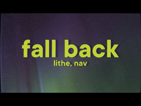 Lithe - Fall Back [Lyrics] ft. NAV