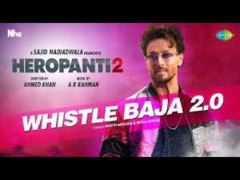 Whistle Baja 2.0 | Heropanti 2 | Tiger Shroff | Official Video| Neeti Mohan |Mika Singh| A.R. Rahman