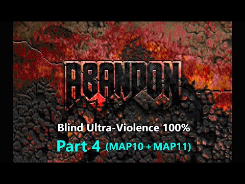 Doom II: Abandon - PART 4 (MAP10 + MAP11)  - Blind Ultra-Violence 100%