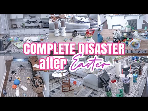 AFTER EASTER CLEAN WITH ME | COMPLETE DISASTER CLEANING | MESSY HOUSE TRANSFORMATION