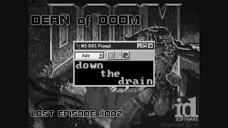 DOWN THE DRAIN - DEAN OF DOOM: THE LOST EPISODES