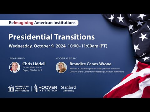 Presidential Transitions | Reimagining American Institutions | Hoover Institution