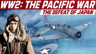 WW2: The Pacific War And The Defeat Of Japan | History Documentary