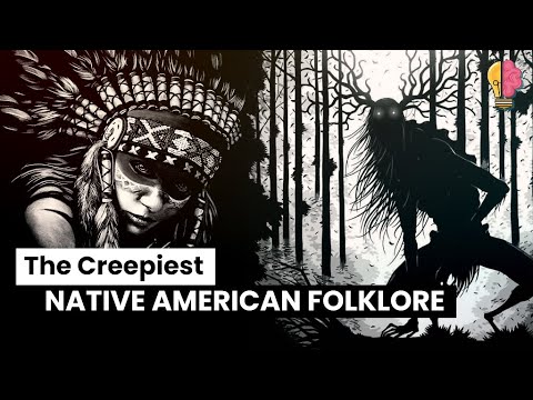 The Creepiest Native American Folklore