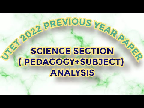 UTET PAPER 2022...! SCIENCE SECTION PEDAGOGY+ SUBJECT