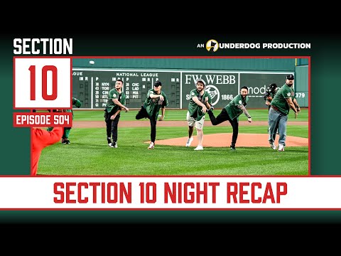 Recapping Section 10 Night At Fenway Park || Section 10 Podcast Episode 504