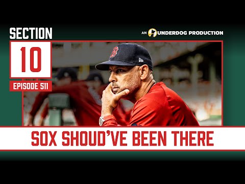 Red Sox Should've Been In The Playoffs || Section 10 Podcast Episode 511