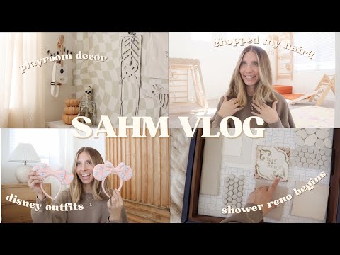 i chopped my hair?! disney fits, shower reno, playroom decor & more! | sahm vlog