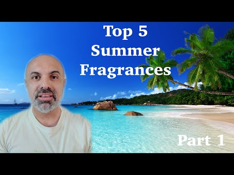 Top 5 Fragrances for SUMMER - Part 1