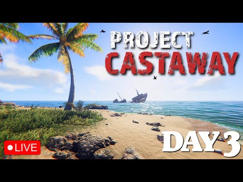 🔴LIVE - PROJECT CASTAWAY - First Look at Project Castaway - Day 3