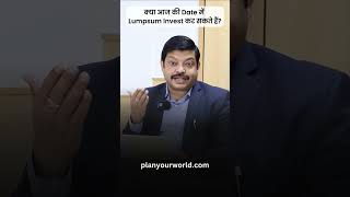 क्या आज की Date में Lumpsum Invest कर सकते हैं? | How To Do Lumpsum Investment When Market Is High