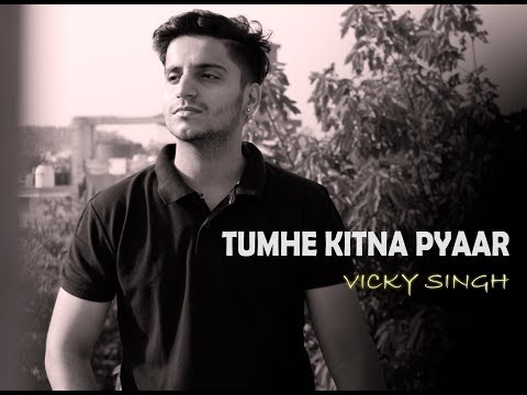 Tumhe Kitna Pyaar Karte Hain | Vicky Singh | Unplugged cover | Mauka Milega Toh Hum