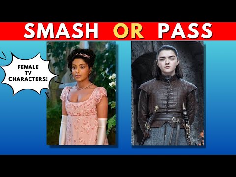 Smash or Pass | Popular Female TV Characters