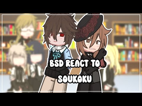 BSD react to soukoku • BSD • SKK • GACHA • NIAH_1010