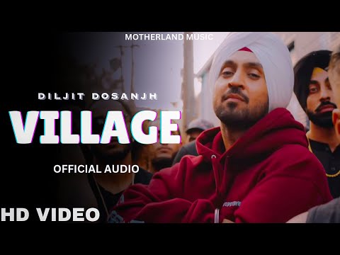 Diljit Dosanjh - Village (Official Video) | Diljit Dosanjh New Punjabi Song 2023