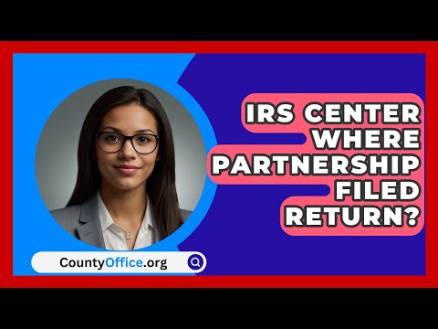 IRS Center Where Partnership Filed Return? - CountyOffice.org