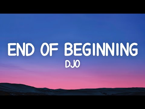 Djo - End of Beginning (Lyrics)