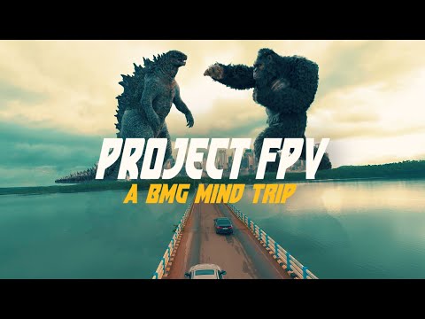 Project FPV | BMG Mind Trip