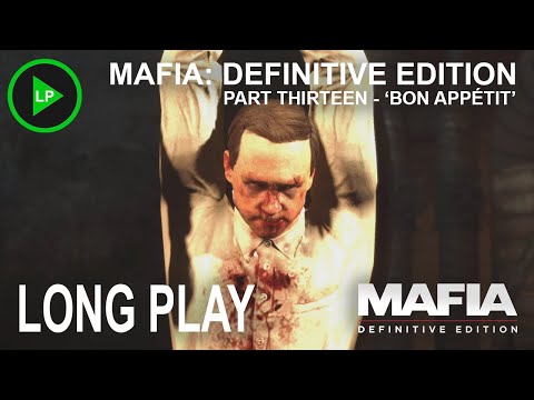 Mafia: Definitive Edition - [ PART THIRTEEN - 'BON APPÉTIT' ] - Long Play