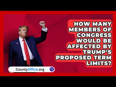 How Many Members of Congress Would Be Affected by Trump's Proposed Term Limits? | CountyOffice.org