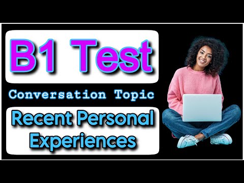 “Recent Personal Experiences” B1 Test Conversation Phase | B1 Test Trinity College 2024