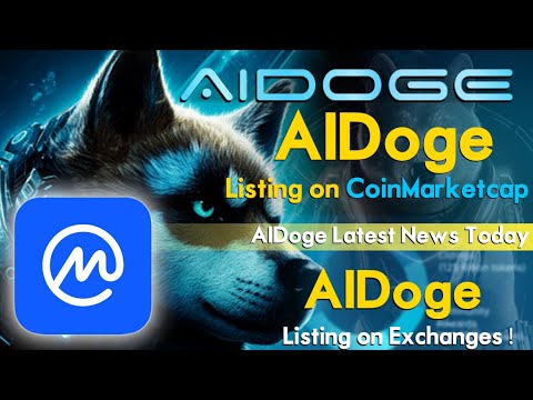 AIDoge Token Listing on CoinMarketcap | AIDoge Latest News Today | AIDoge Listing on Exchanges!