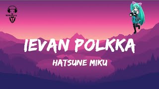 Hatsune Miku - Ievan Polkka ( Lyrics Video )