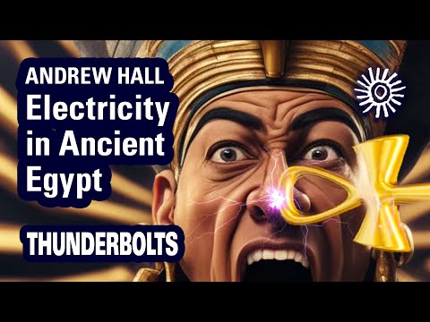 Andrew Hall: Electricity in Ancient Egypt | Thunderbolts