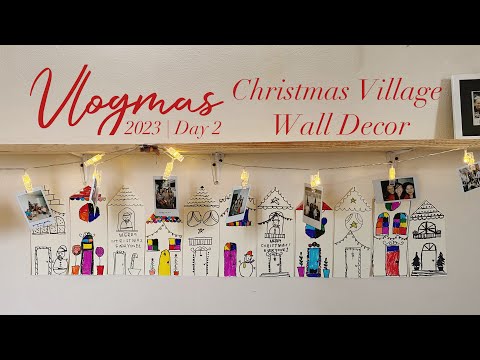 Vlogmas 2023: Day 2 | Paper Christmas Village Wall Decor