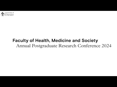 Faculty of Health, Medicine and Society - Annual Postgraduate Research Conference 2024